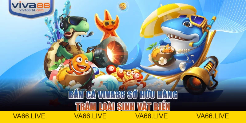 Bắn Cá VIVA88 Mở Ra Thế Giới Đại Dương 3D Sống Động - Va66