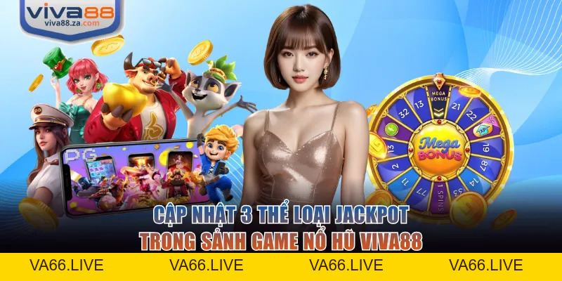 Nổ Hũ VIVA88 - Trải Nghiệm Săn Thưởng Qua Từng Lượt Quay - Va66