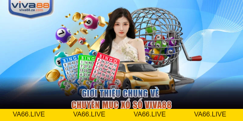 Xổ Số Viva88 Điểm Đến Giải Trí Đa Dạng Và Thưởng Hot - Va66