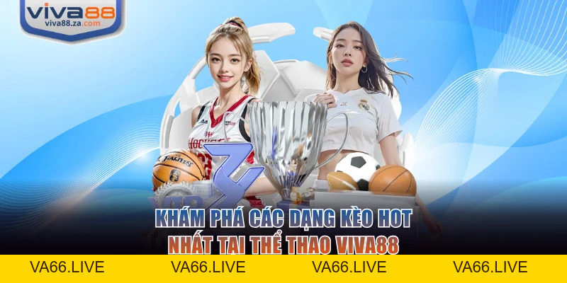 Thể Thao VIVA88 - Sảnh Cược Đa Dạng Giải Đấu Hấp Dẫn - Va66