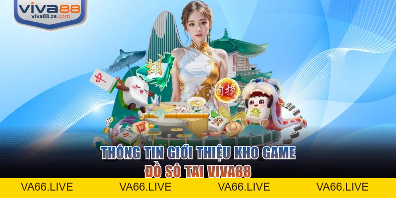 Giới Thiệu VIVA88 - Top 1 Trang Game Cho Giới Thượng Lưu - Va66